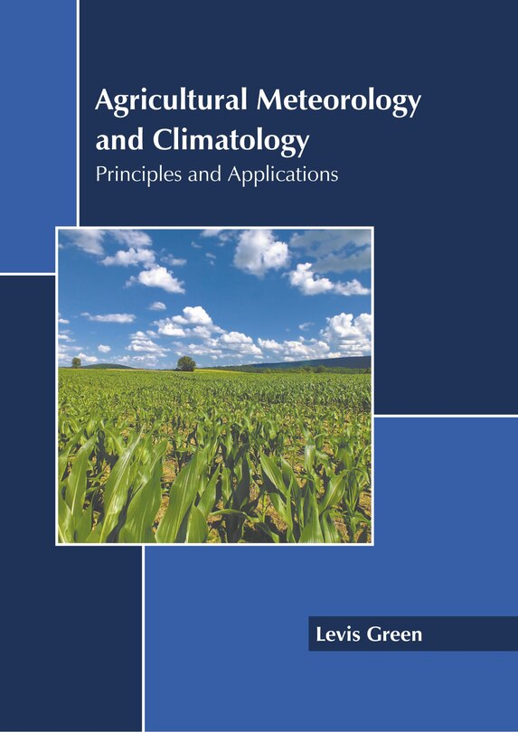 Couverture_Agricultural Meteorology And Climatology: Principles And Applications