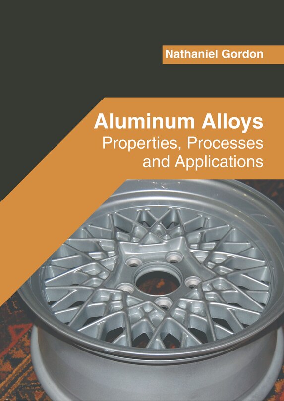 Front cover_Aluminum Alloys: Properties, Processes and Applications