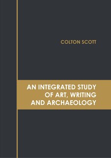 Front cover_An Integrated Study of Art, Writing and Archaeology