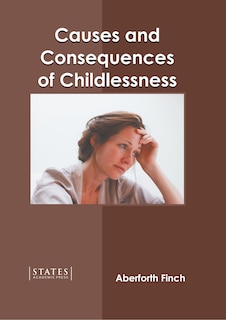 Front cover_Causes And Consequences Of Childlessness