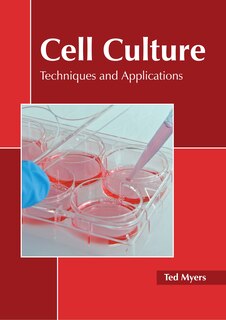 Cell Culture: Techniques and Applications