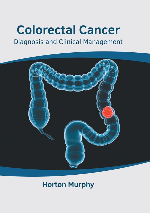 Front cover_Colorectal Cancer: Diagnosis and Clinical Management
