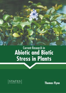 Front cover_Current Research In Abiotic And Biotic Stress In Plants