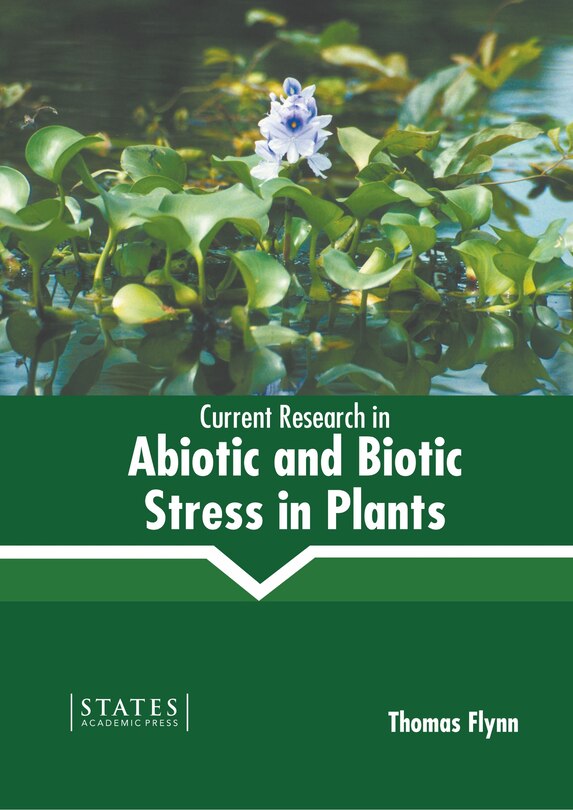 Front cover_Current Research In Abiotic And Biotic Stress In Plants