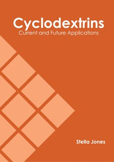 Couverture_Cyclodextrins: Current and Future Applications