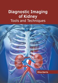 Couverture_Diagnostic Imaging Of Kidney: Tools And Techniques