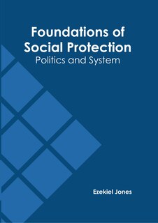 Couverture_Foundations of Social Protection: Politics and System