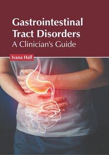 Front cover_Gastrointestinal Tract Disorders: A Clinician's Guide
