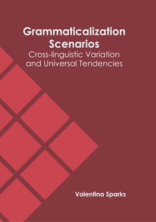 Couverture_Grammaticalization Scenarios: Cross-linguistic Variation And Universal Tendencies