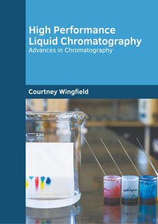 Couverture_High Performance Liquid Chromatography: Advances In Chromatography