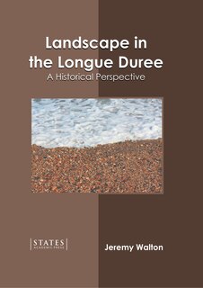 Couverture_Landscape In The Longue Duree: A Historical Perspective