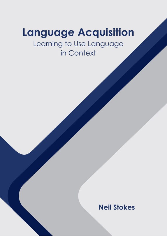 Front cover_Language Acquisition: Learning to Use Language in Context