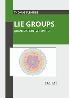 Couverture_Lie Groups: Quantization (Volume 2)