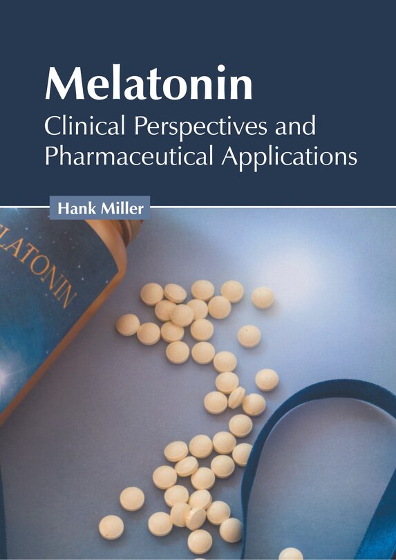 Front cover_Melatonin: Clinical Perspectives and Pharmaceutical Applications