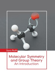 Front cover_Molecular Symmetry and Group Theory: An Introduction
