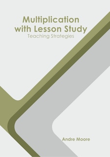 Front cover_Multiplication With Lesson Study: Teaching Strategies