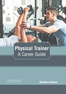 Front cover_Physical Trainer: A Career Guide