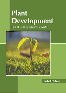 Couverture_Plant Development: Role Of Gene Regulatory Networks