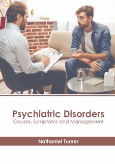 Couverture_Psychiatric Disorders: Causes, Symptoms And Management