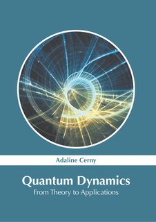 Couverture_Quantum Dynamics: From Theory To Applications