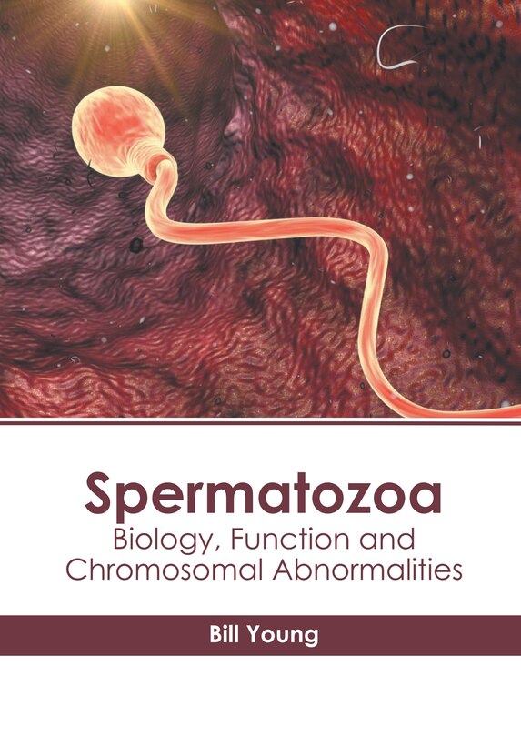 Front cover_Spermatozoa: Biology, Function and Chromosomal Abnormalities