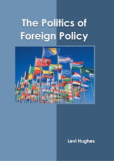 Front cover_The Politics of Foreign Policy