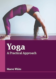 Front cover_Yoga: A Practical Approach