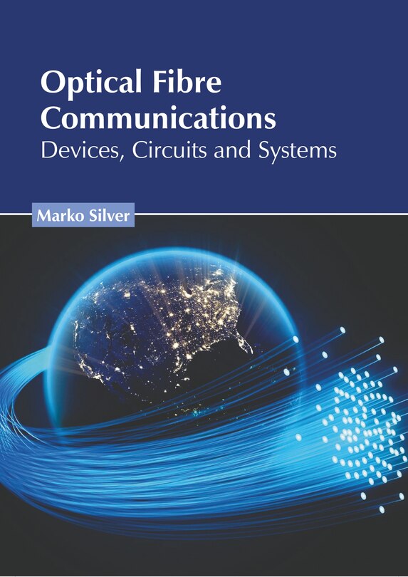Couverture_Optical Fibre Communications: Devices, Circuits and Systems