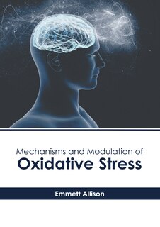 Couverture_Mechanisms and Modulation of Oxidative Stress