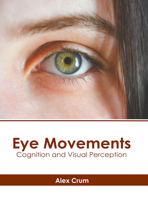 Front cover_Eye Movements: Cognition and Visual Perception