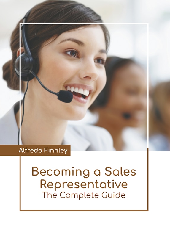 Front cover_Becoming a Sales Representative: The Complete Guide