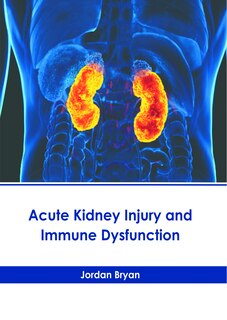 Front cover_Acute Kidney Injury and Immune Dysfunction