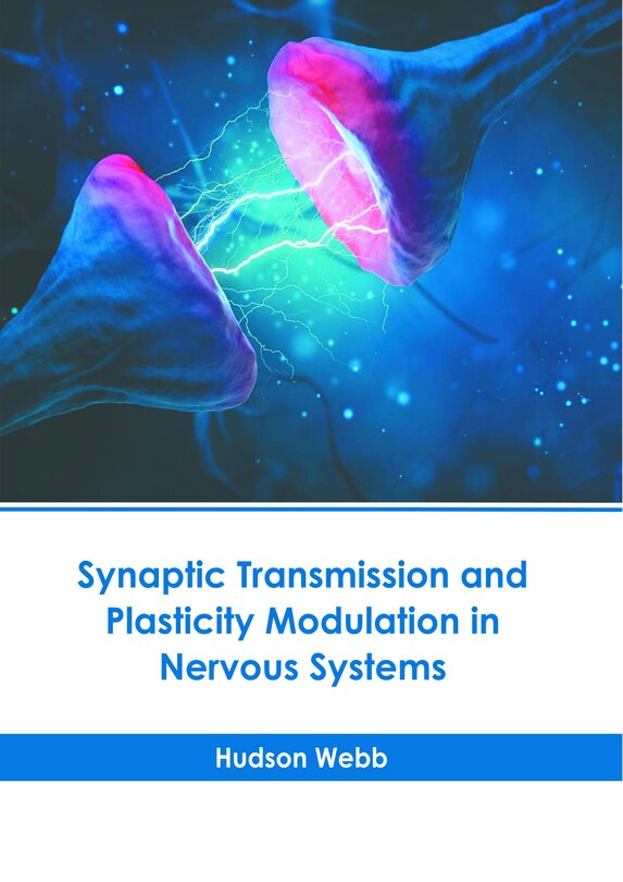 Couverture_Synaptic Transmission and Plasticity Modulation in Nervous Systems