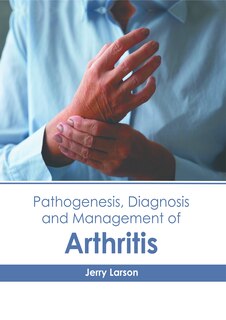 Front cover_Pathogenesis, Diagnosis and Management of Arthritis