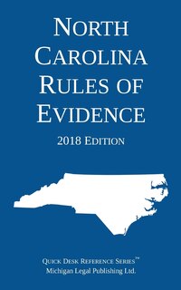 North Carolina Rules of Evidence; 2018 Edition