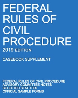 Couverture_Federal Rules of Civil Procedure; 2019 Edition (Casebook Supplement)