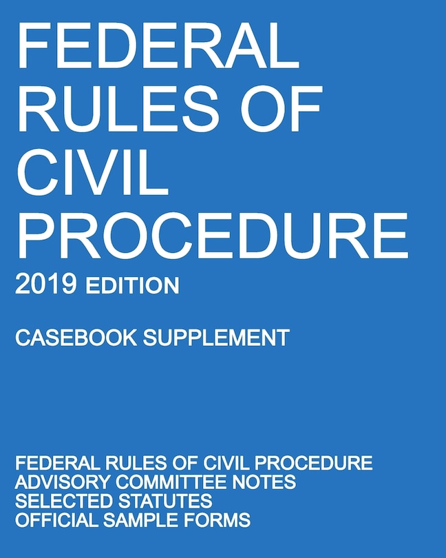 Couverture_Federal Rules of Civil Procedure; 2019 Edition (Casebook Supplement)
