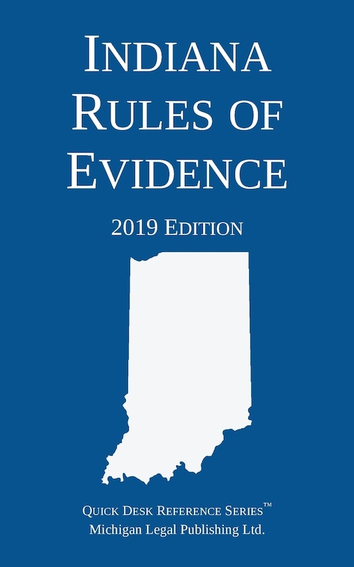 Front cover_Indiana Rules of Evidence; 2019 Edition