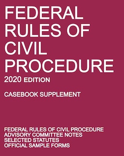 Couverture_Federal Rules Of Civil Procedure; 2020 Edition (casebook Supplement)