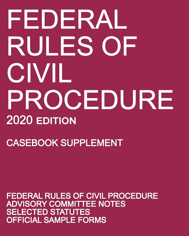 Couverture_Federal Rules Of Civil Procedure; 2020 Edition (casebook Supplement)