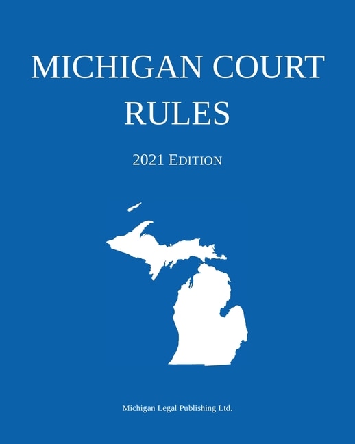 Couverture_Michigan Court Rules; 2021 Edition