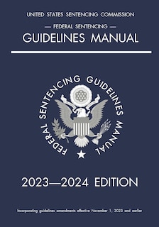 Front cover_Federal Sentencing Guidelines Manual; 2023-2024 Edition