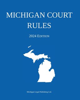 Couverture_Michigan Court Rules; 2024 Edition