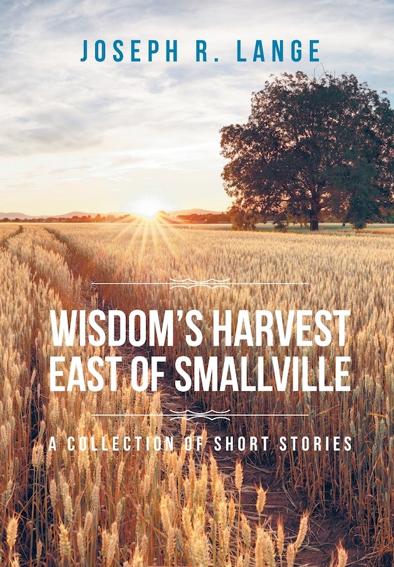 Front cover_Wisdom's Harvest East of Smallville