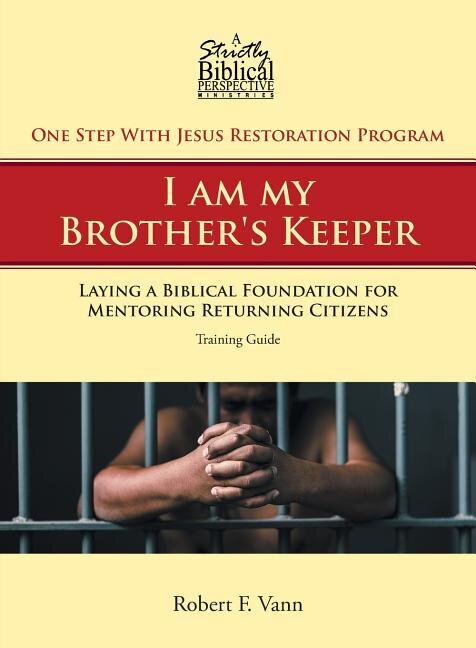 Couverture_One Step With Jesus Restoration Program; I am my Brother's Keeper