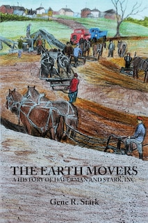 The Earth Movers: A History of Haferman and Stark