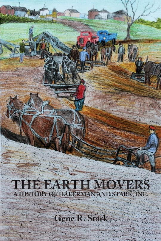 The Earth Movers: A History of Haferman and Stark