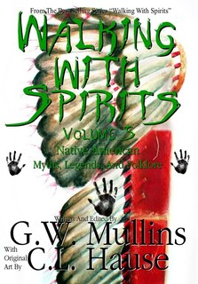 Front cover_Walking With Spirits Volume 5 Native American Myths, Legends, And Folklore
