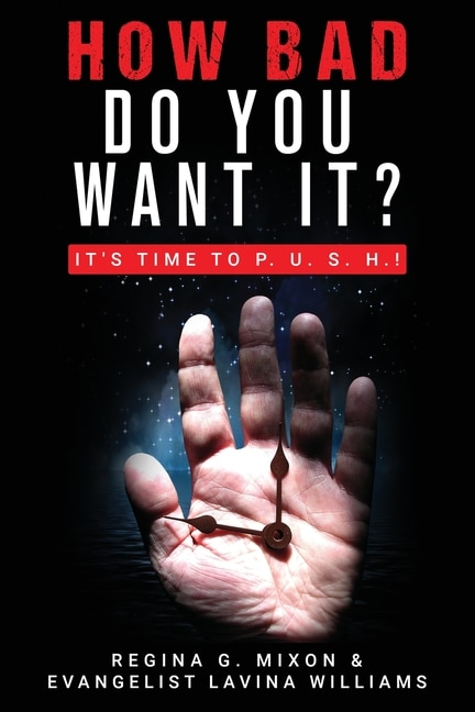 Couverture_How Bad Do You Want It? It's Time to P. U. S. H.