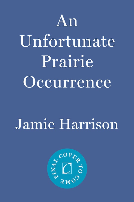Front cover_An Unfortunate Prairie Occurrence